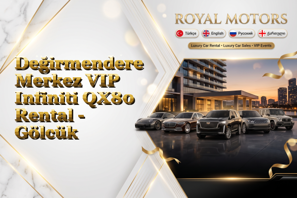 Değirmendere Merkez VIP Infiniti QX80 Rental - Gölcük