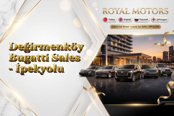 Değirmenköy Bugatti Sales - İpekyolu