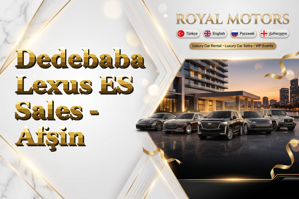 Dedebaba Lexus ES Sales - Afşin