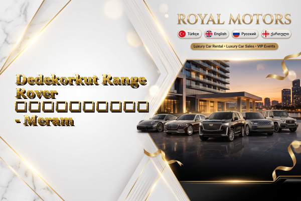 Dedekorkut Range Rover გაქირავება - Meram