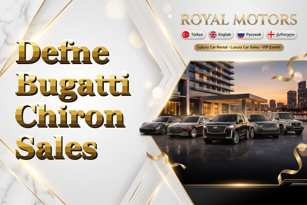 Defne Bugatti Chiron Sales