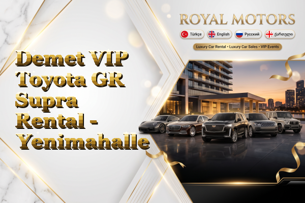 Demet VIP Toyota GR Supra Rental - Yenimahalle