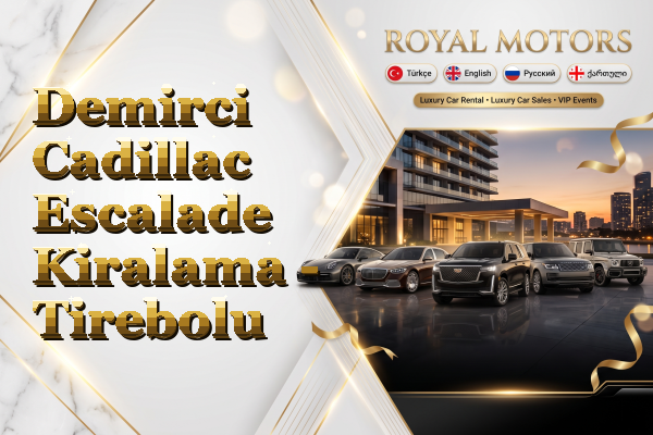 Demirci Cadillac Escalade Kiralama - Tirebolu
