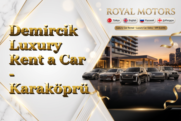 Demircik Luxury Rent a Car - Karaköprü