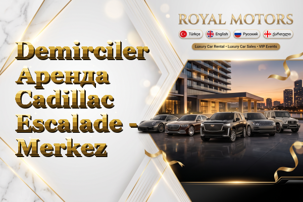 Demirciler Аренда Cadillac Escalade - Merkez