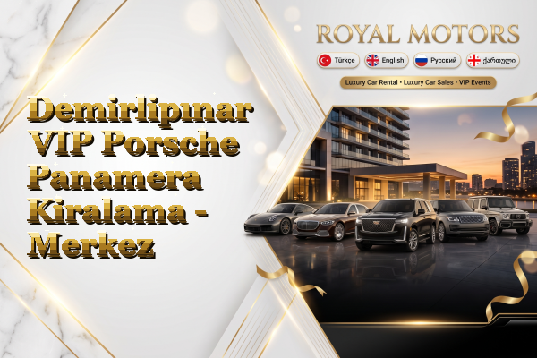 Demirlipınar VIP Porsche Panamera Kiralama - Merkez