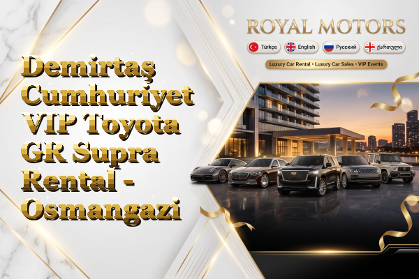 Demirtaş Cumhuriyet VIP Toyota GR Supra Rental - Osmangazi