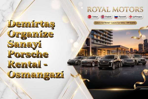 Demirtaş Organize Sanayi Porsche Rental - Osmangazi