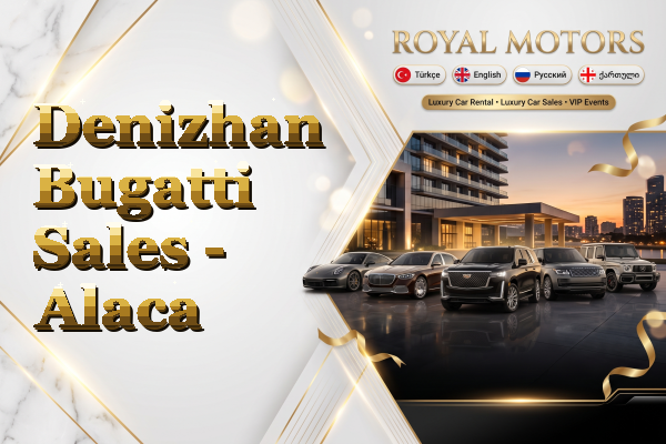 Denizhan Bugatti Sales - Alaca