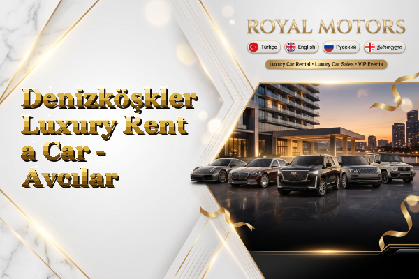 Denizköşkler Luxury Rent a Car - Avcılar