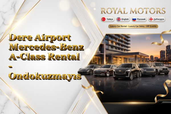 Dere Airport Mercedes-Benz A-Class Rental - Ondokuzmayıs