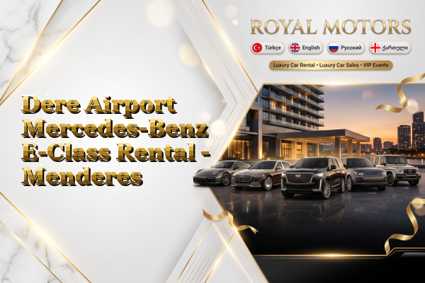 Dere Airport Mercedes-Benz E-Class Rental - Menderes