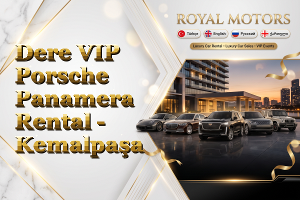 Dere VIP Porsche Panamera Rental - Kemalpaşa