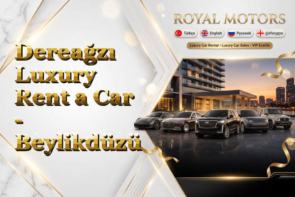 Dereağzı Luxury Rent a Car - Beylikdüzü