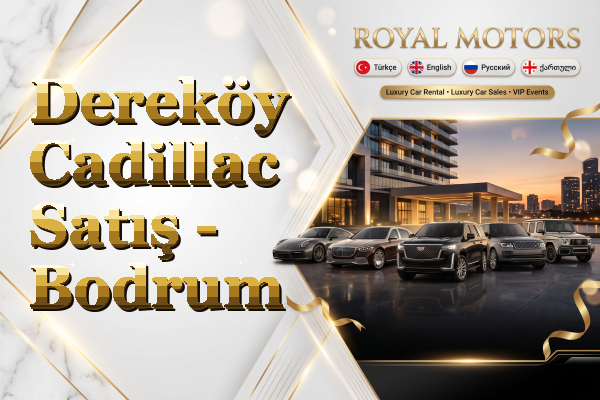 Dereköy Cadillac Satış - Bodrum