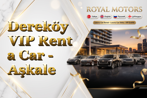 Dereköy VIP Rent a Car - Aşkale