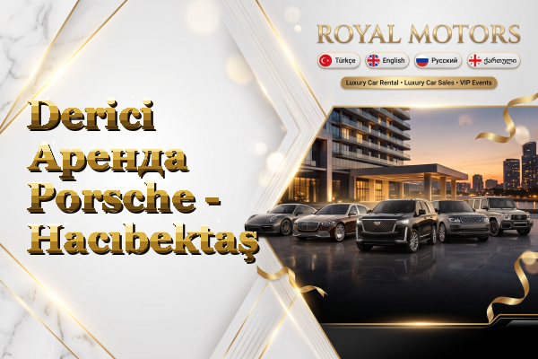 Derici Аренда Porsche - Hacıbektaş