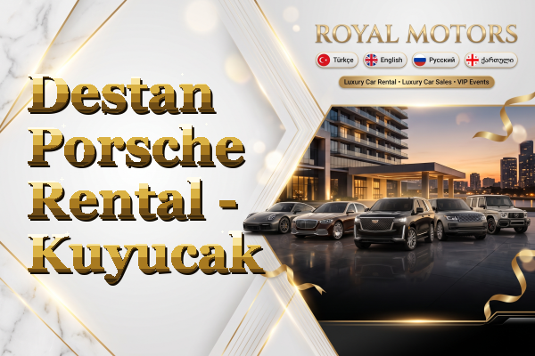 Destan Porsche Rental - Kuyucak