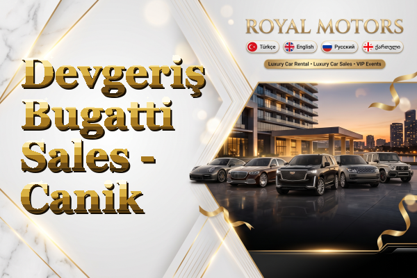 Devgeriş Bugatti Sales - Canik