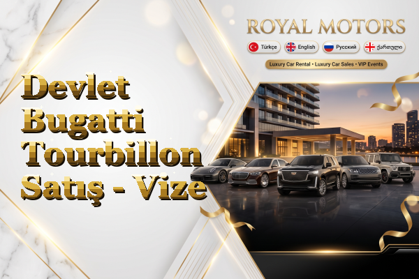 Devlet Bugatti Tourbillon Satış - Vize