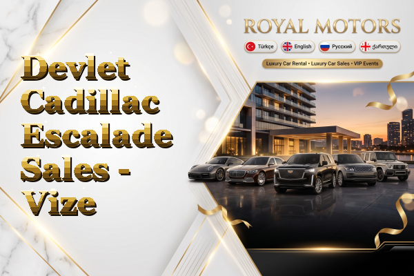 Devlet Cadillac Escalade Sales - Vize