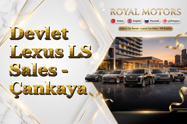 Devlet Lexus LS Sales - Çankaya