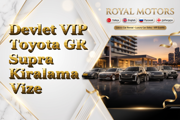 Devlet VIP Toyota GR Supra Kiralama - Vize