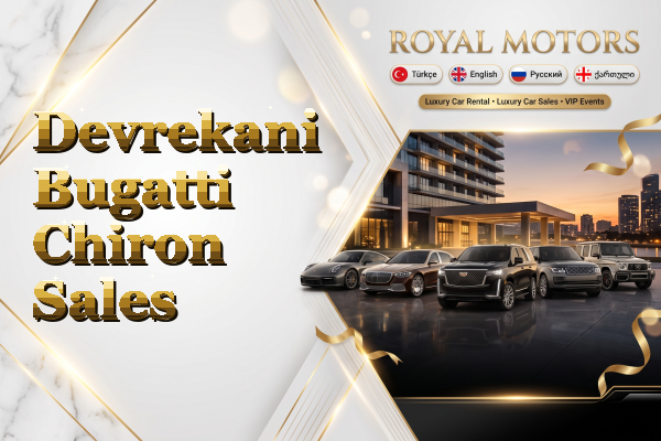 Devrekani Bugatti Chiron Sales