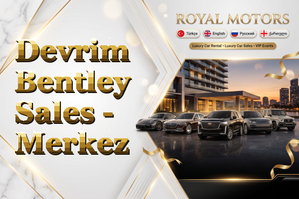 Devrim Bentley Sales - Merkez