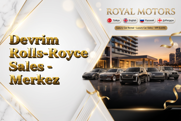 Devrim Rolls-Royce Sales - Merkez