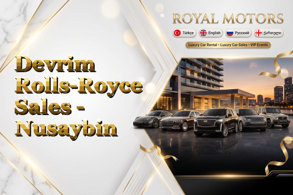 Devrim Rolls-Royce Sales - Nusaybin