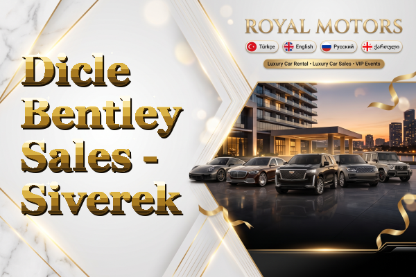 Dicle Bentley Sales - Siverek