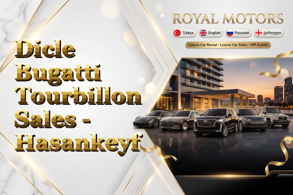Dicle Bugatti Tourbillon Sales - Hasankeyf