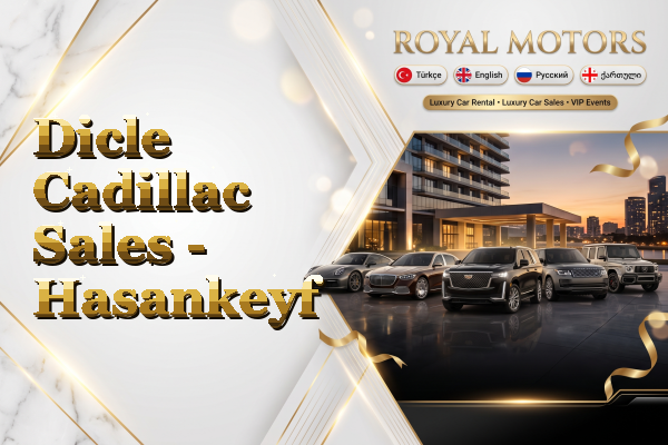 Dicle Cadillac Sales - Hasankeyf