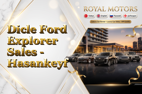 Dicle Ford Explorer Sales - Hasankeyf