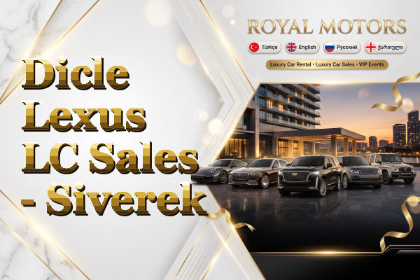 Dicle Lexus LC Sales - Siverek