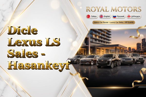 Dicle Lexus LS Sales - Hasankeyf