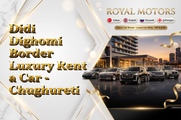 Didi Dighomi Border Luxury Rent a Car - Chughureti