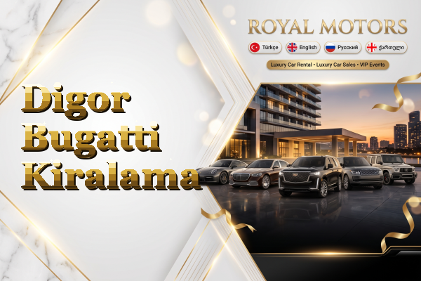 Digor Bugatti Kiralama