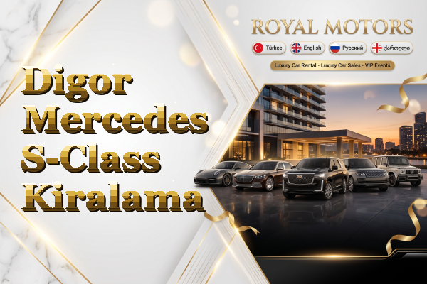 Digor Mercedes S-Class Kiralama
