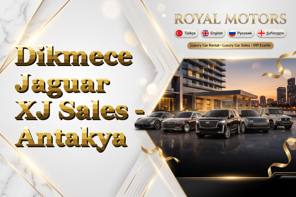Dikmece Jaguar XJ Sales - Antakya