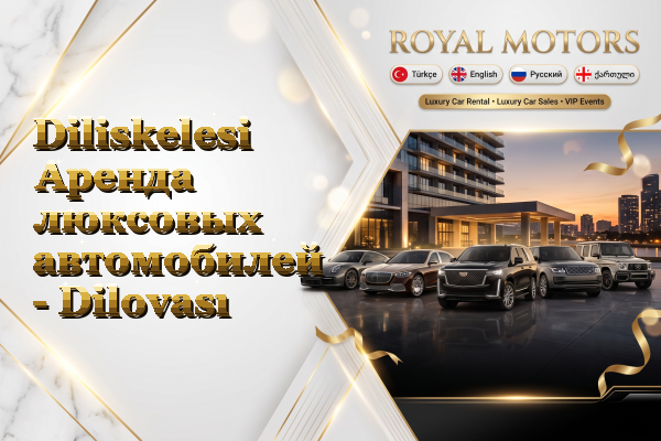 Diliskelesi Аренда люксовых автомобилей - Dilovası