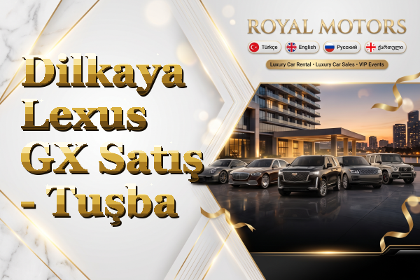 Dilkaya Lexus GX Satış - Tuşba