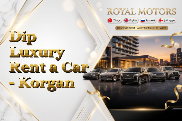 Dip Luxury Rent a Car - Korgan