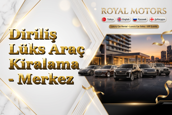 Diriliş Lüks Araç Kiralama - Merkez