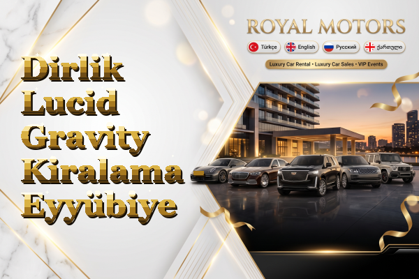 Dirlik Lucid Gravity Kiralama - Eyyübiye