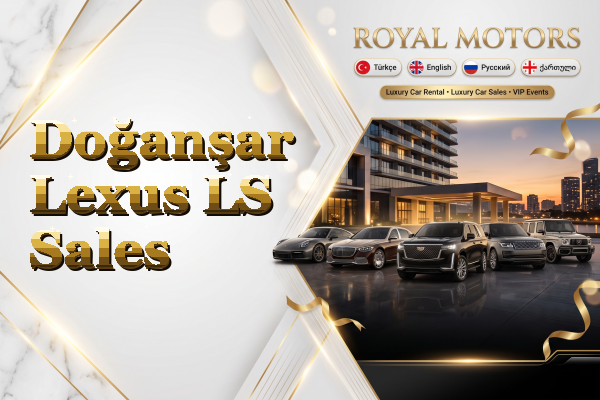 Doğanşar Lexus LS Sales