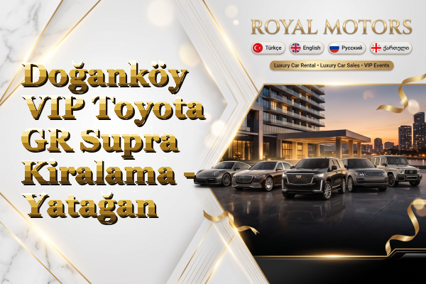 Doğanköy VIP Toyota GR Supra Kiralama - Yatağan