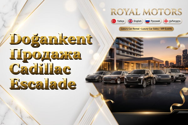 Doğankent Продажа Cadillac Escalade