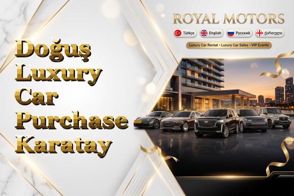 Doğuş Luxury Car Purchase - Karatay